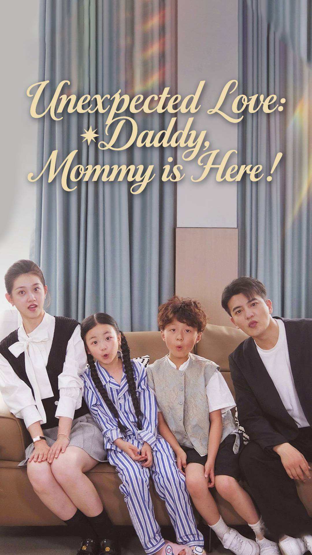 Unexpected Love：Daddy, Mommy is Here!