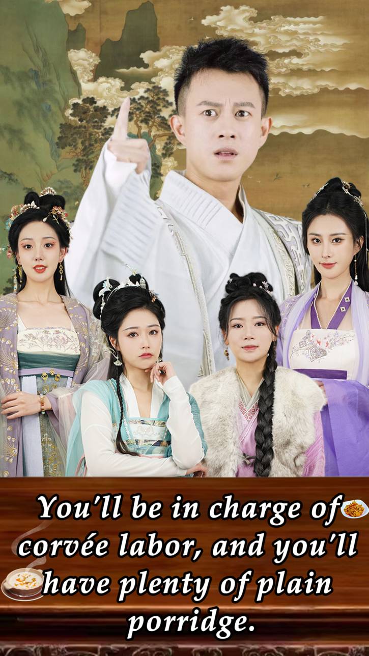 You'll be in charge of corvée labor, and you'll have plenty of plain porridge.