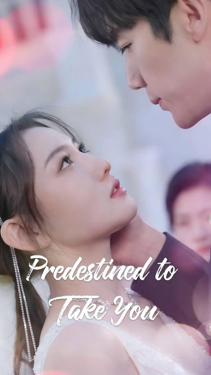 Predestined to Take You
