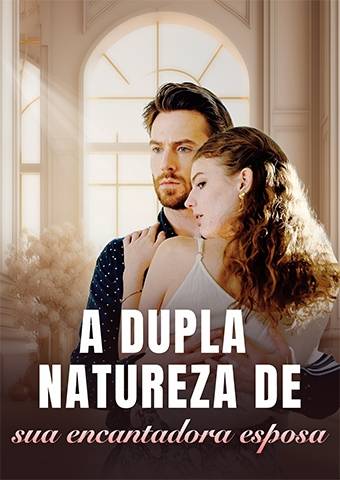 A dupla natureza de sua encantadora esposa