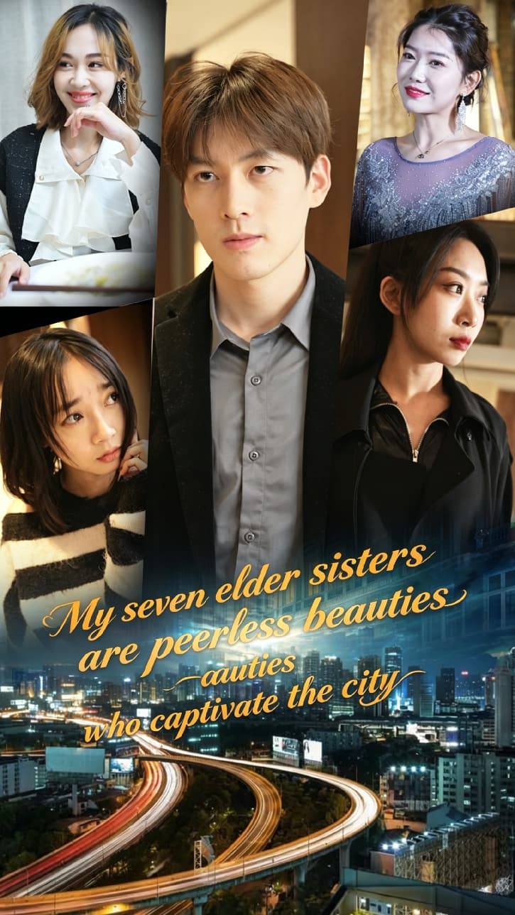 My seven elder sisters are peerless beauties who captivate the city