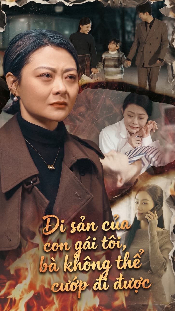 Di sản của con gái tôi, bà không thể cướp đi được