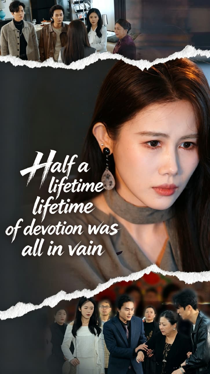 Half a lifetime of devotion was all in vain