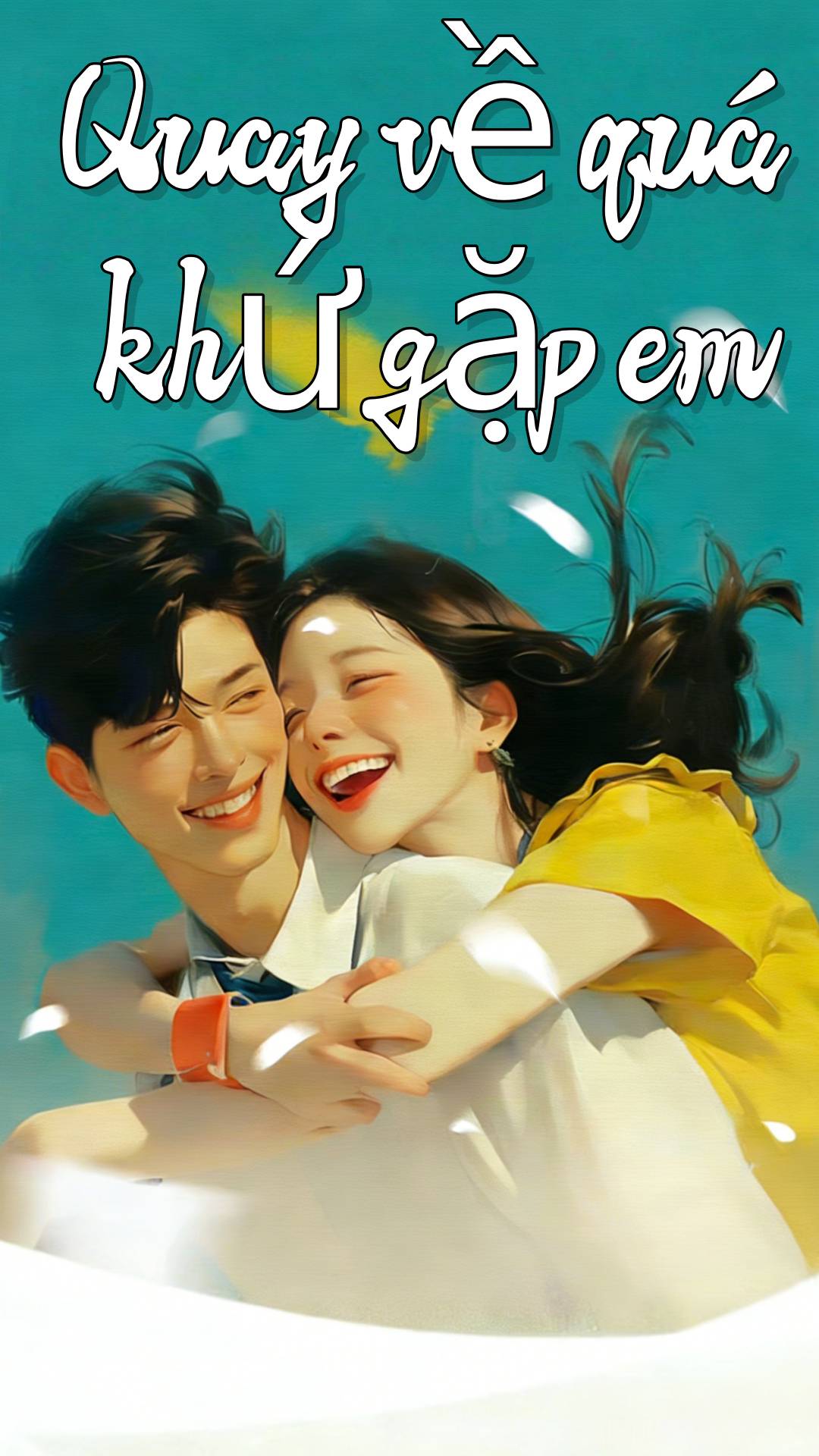 Quay về quá khứ gặp em