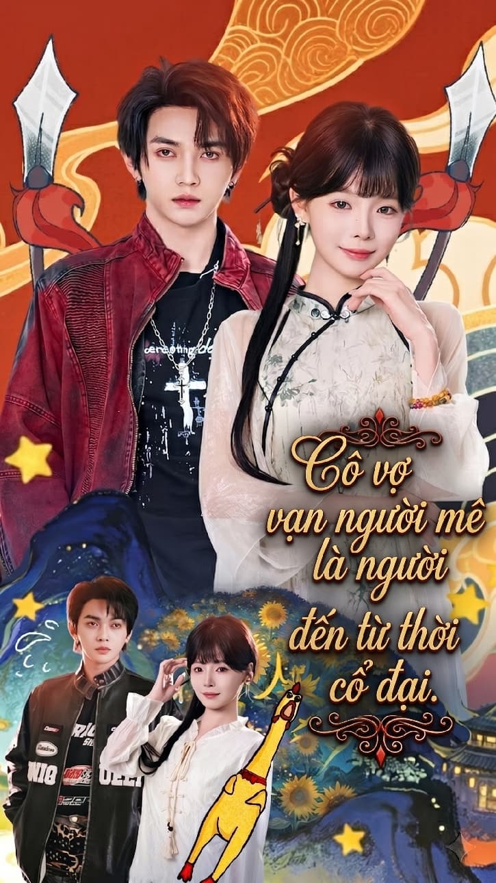 Cô vợ vạn người mê là người đến từ thời cổ đại.