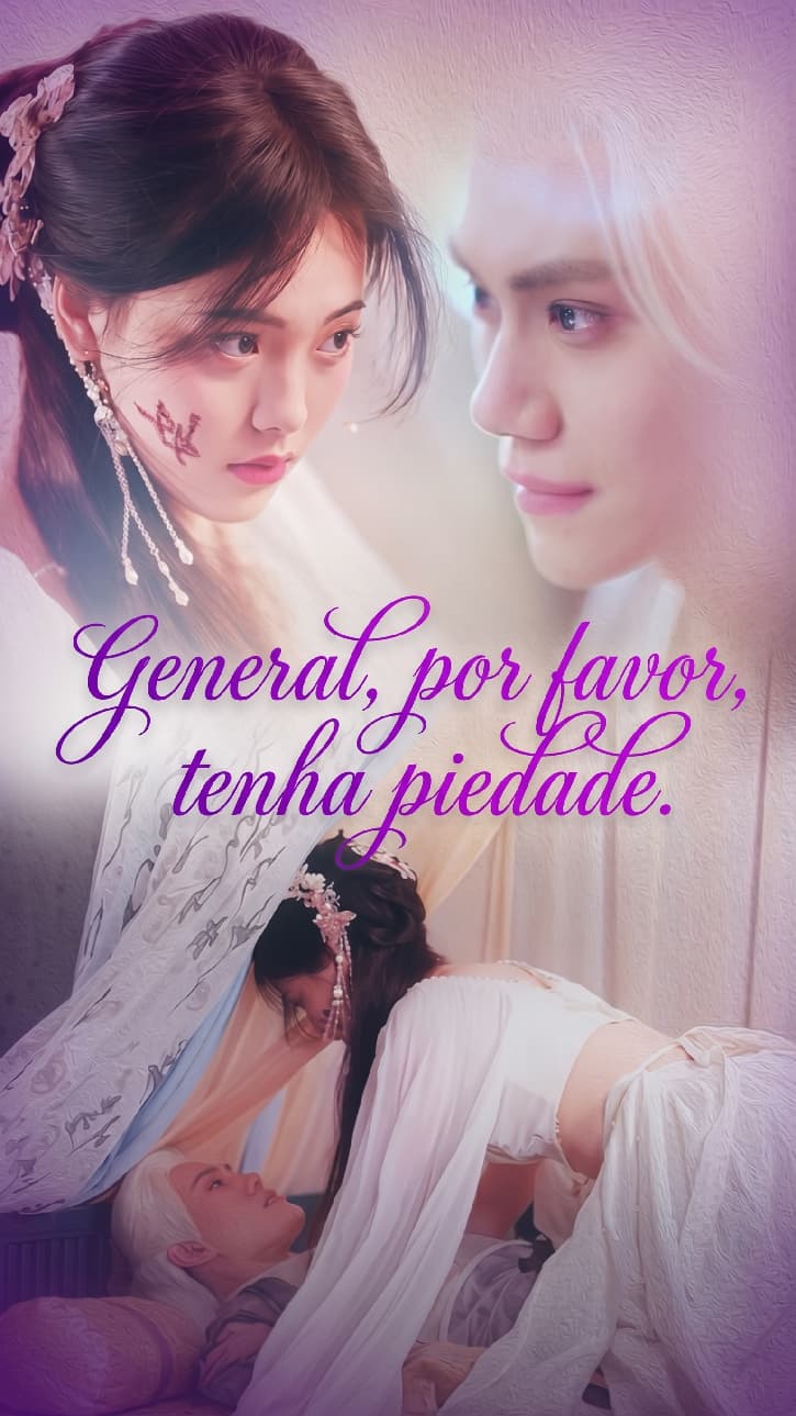 General, por favor, tenha piedade.