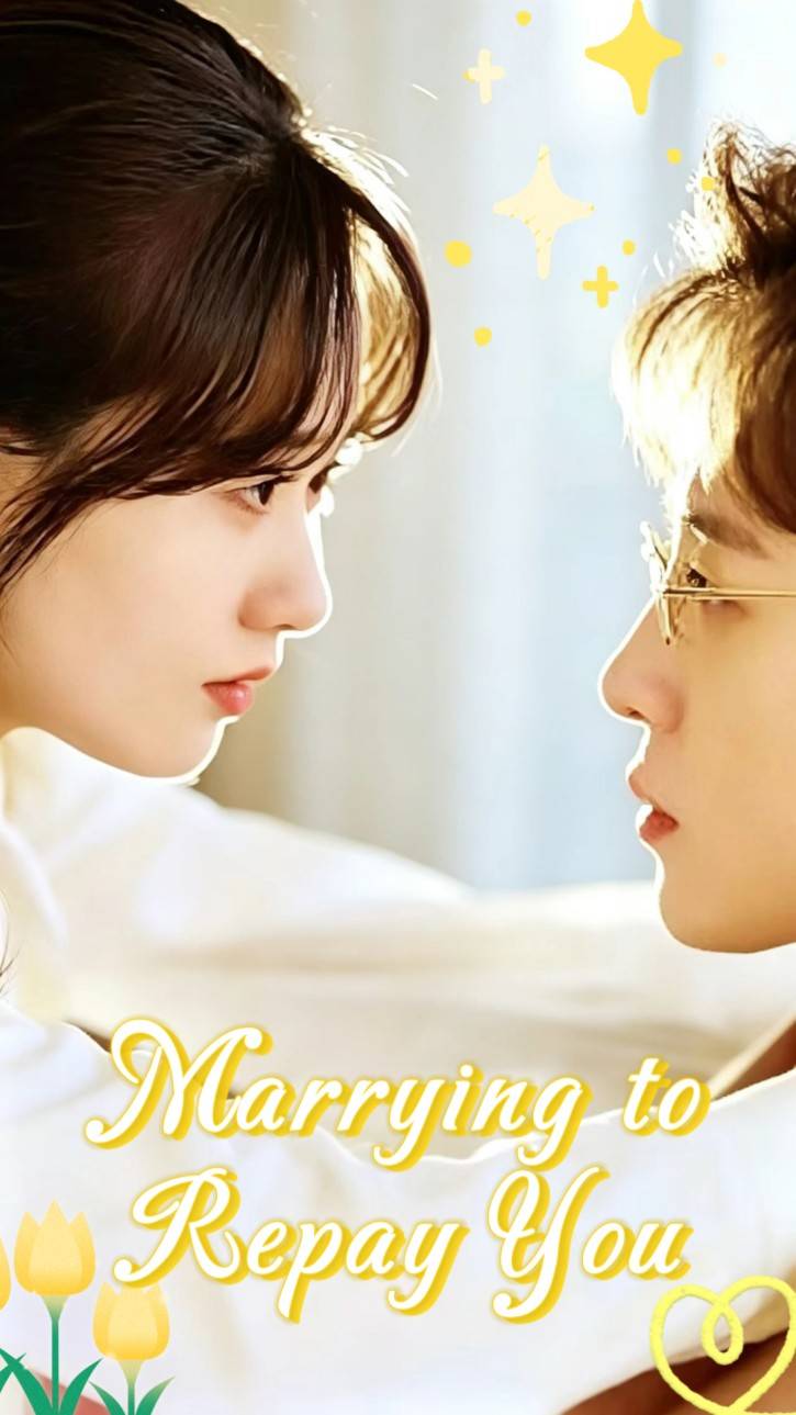 Marrying to Repay You