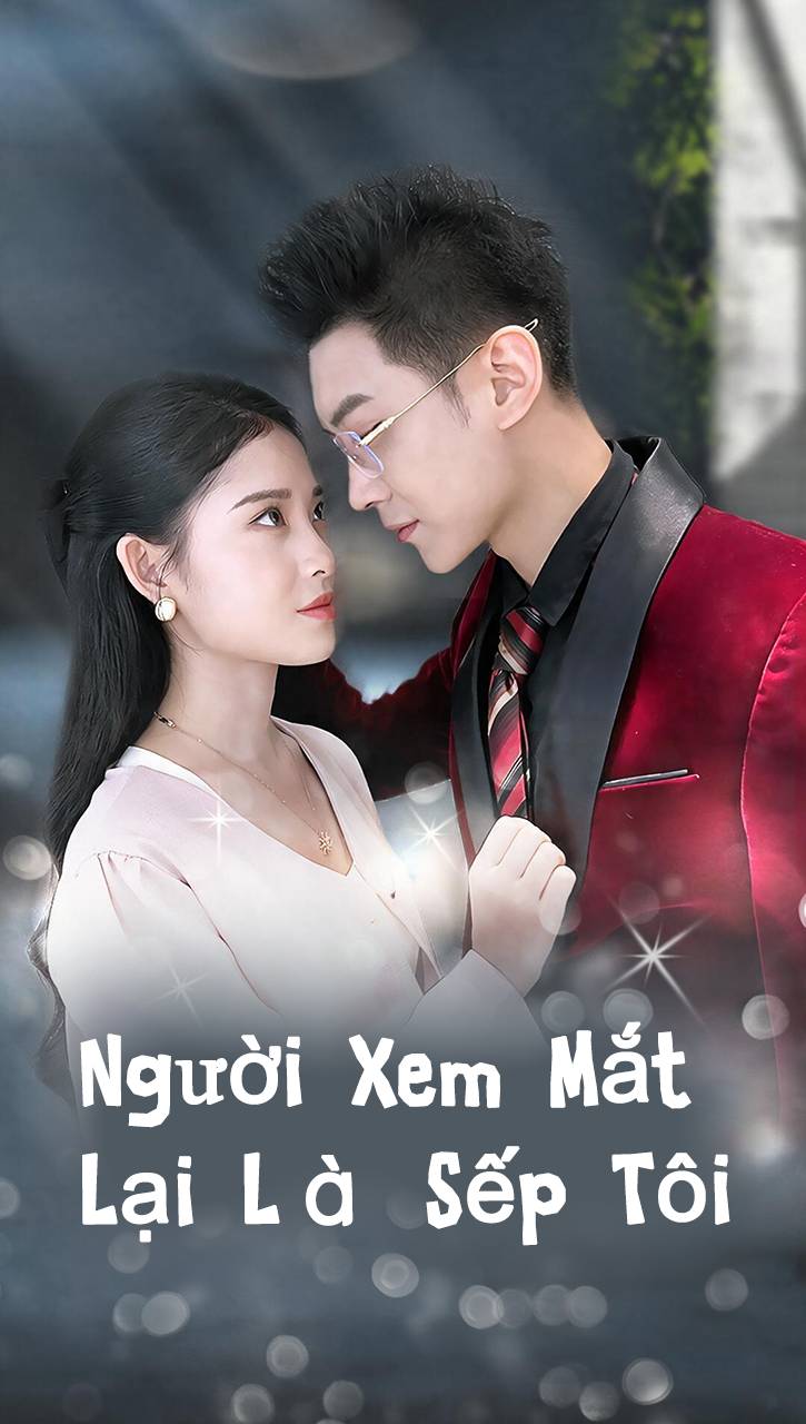 Người Xem Mắt Lại Là Sếp Tôi