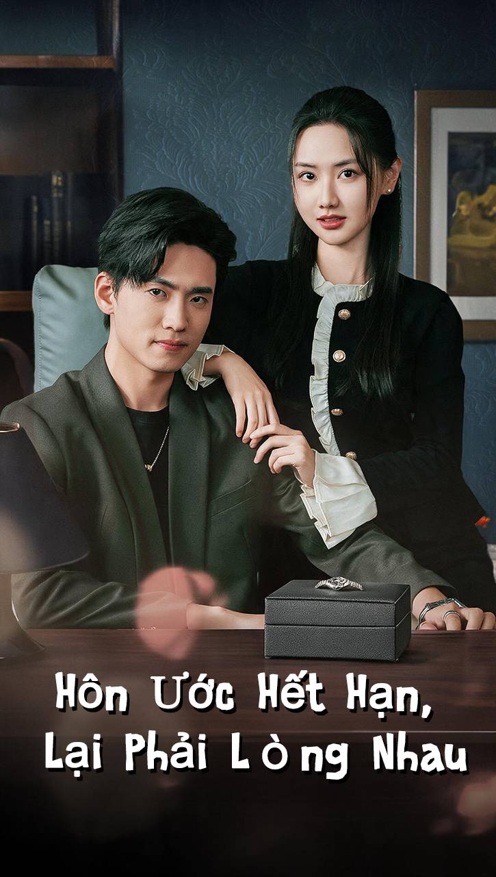 Hôn Ước Hết Hạn, Lại Phải Lòng Nhau