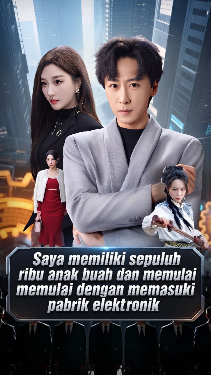 Saya memiliki sepuluh ribu anak buah dan memulai dengan memasuki pabrik elektronik