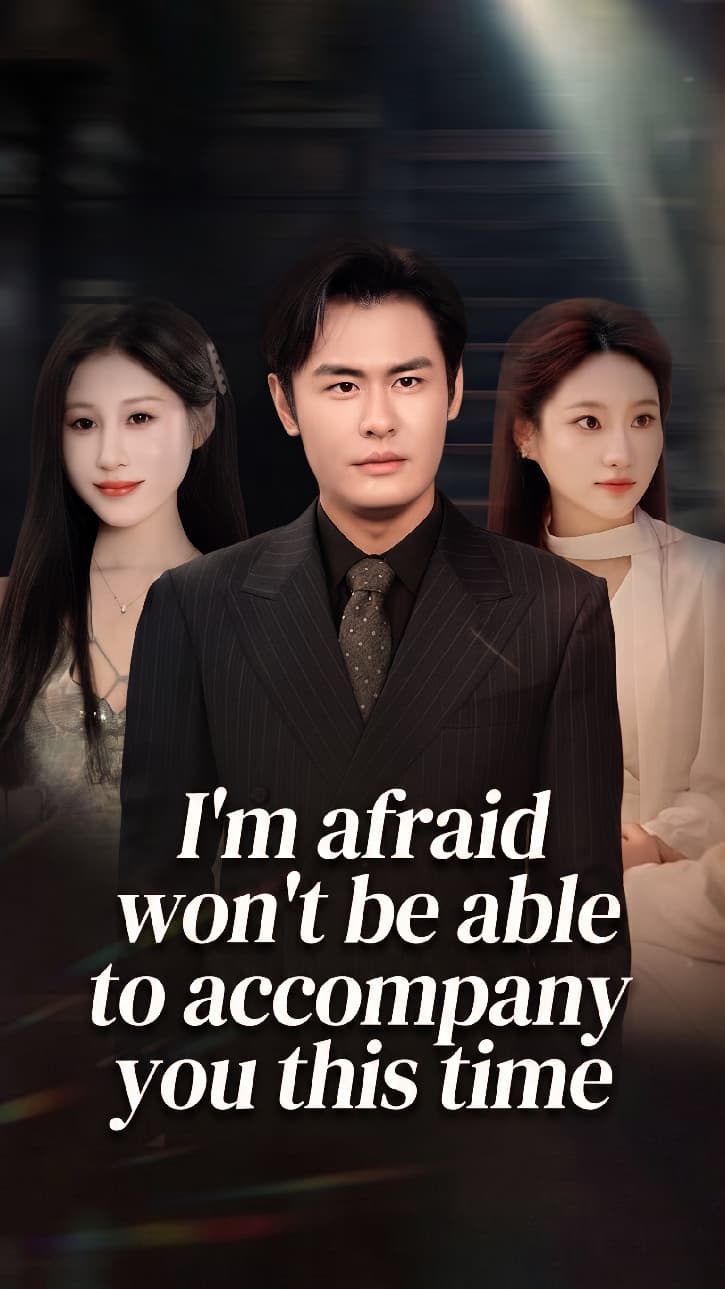 I'm afraid I won't be able to accompany you this time