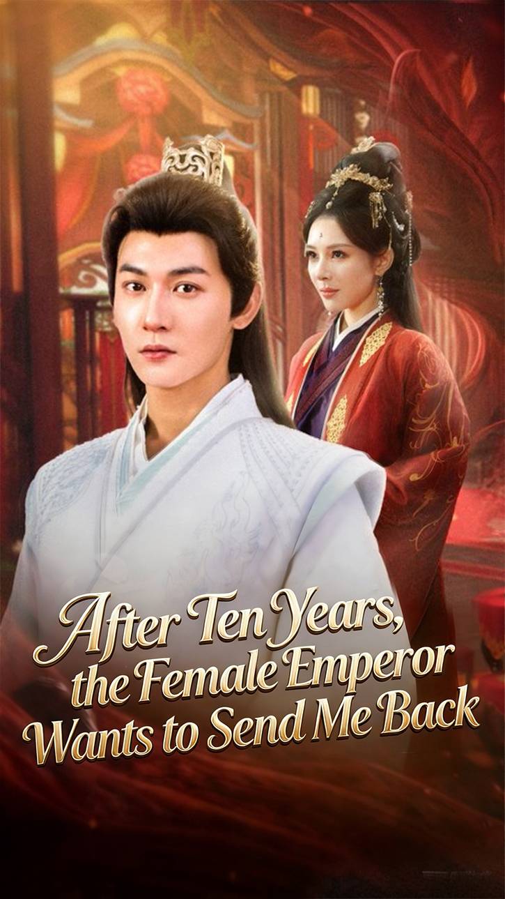 After Ten Years, the Female Emperor Wants to Send Me Back cover art