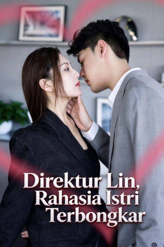 Poster Direktur Lin, Rahasia Istri Terbongkar