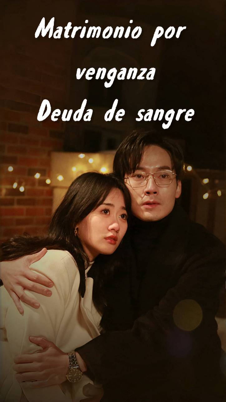 Matrimonio por venganza: Deuda de sangre