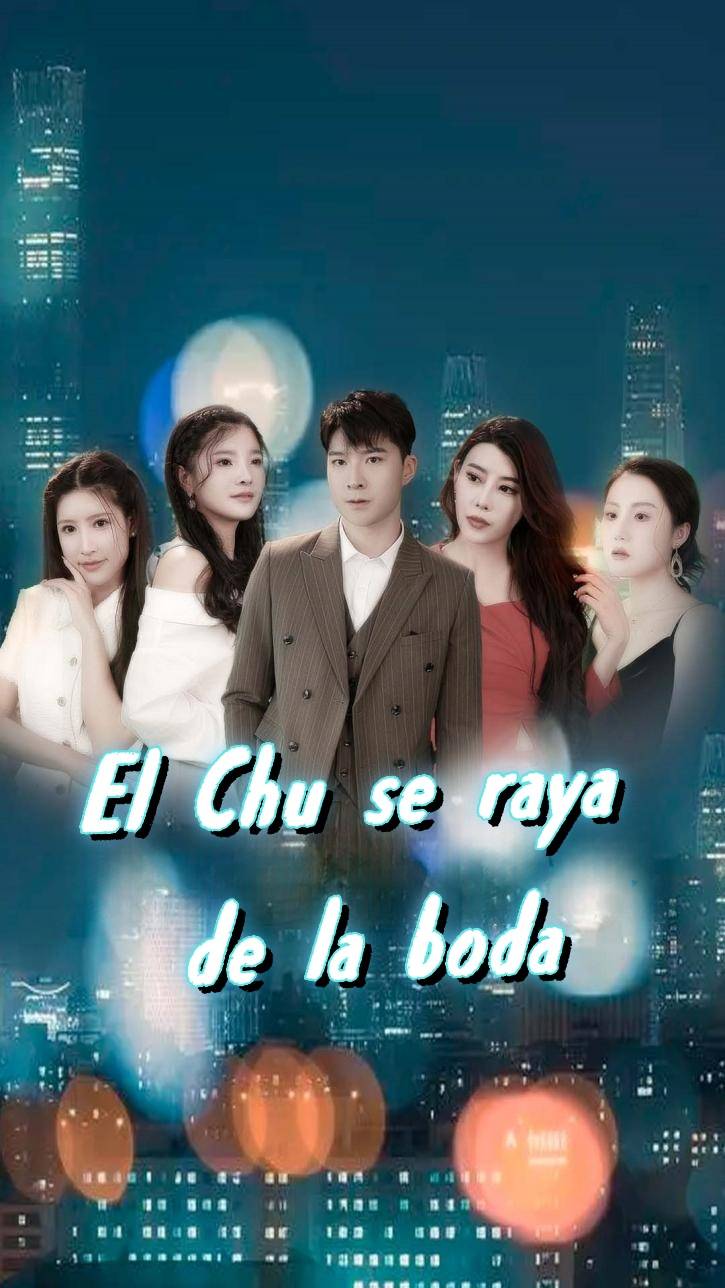 El Chu se raya de la boda