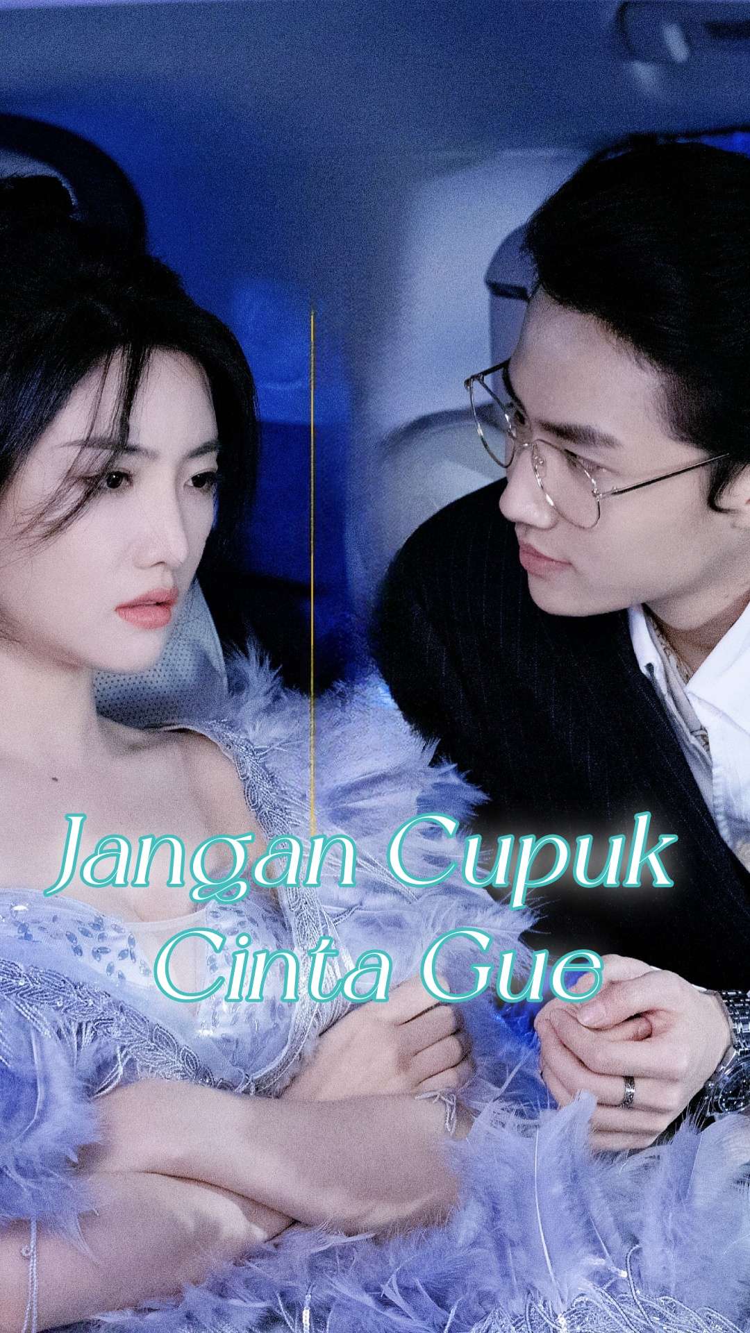 Jangan Cupuk Cinta Gue