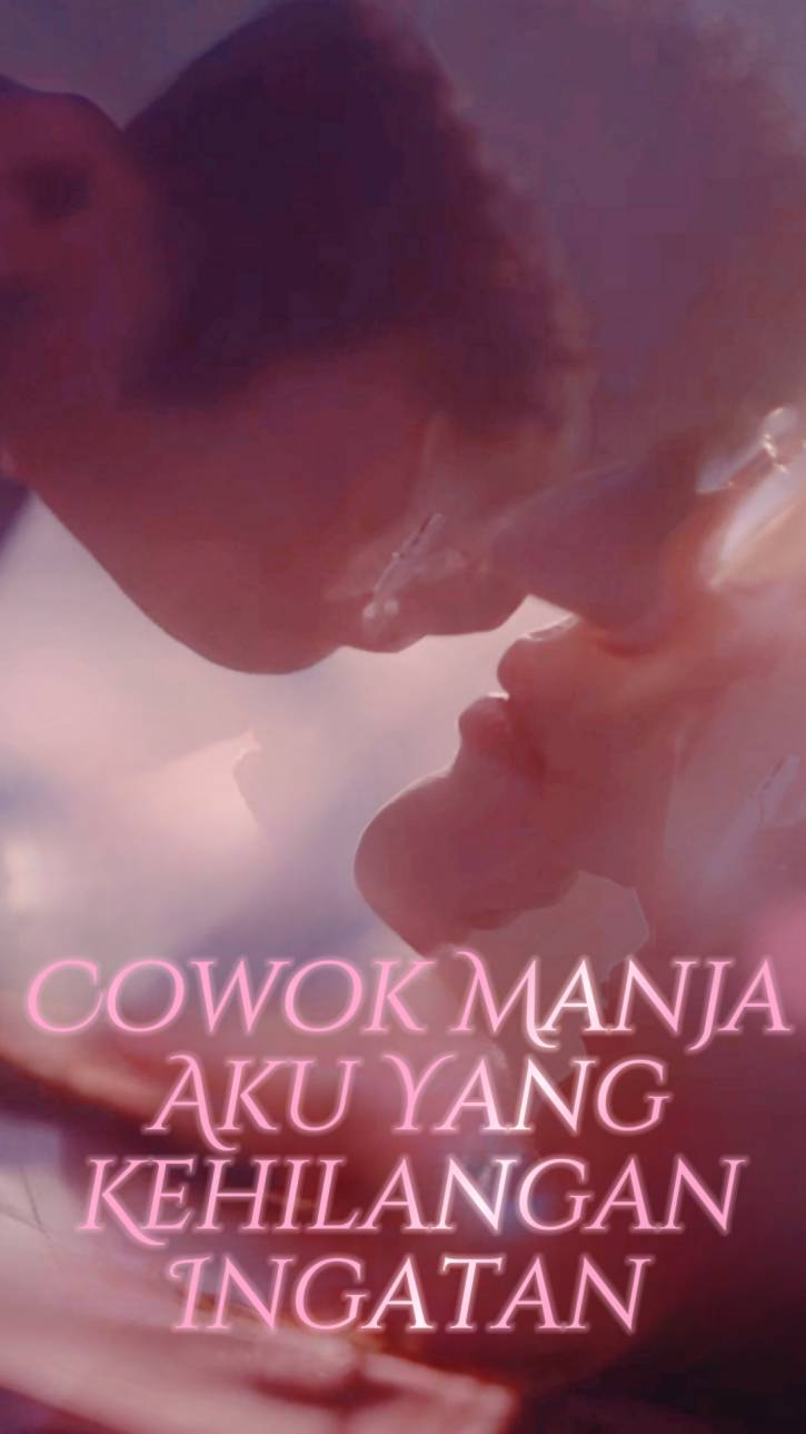 Cowok Manja Aku Yang Kehilangan Ingatan